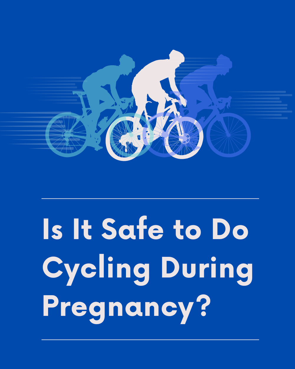 Is it safe to do cycling during pregnancy?