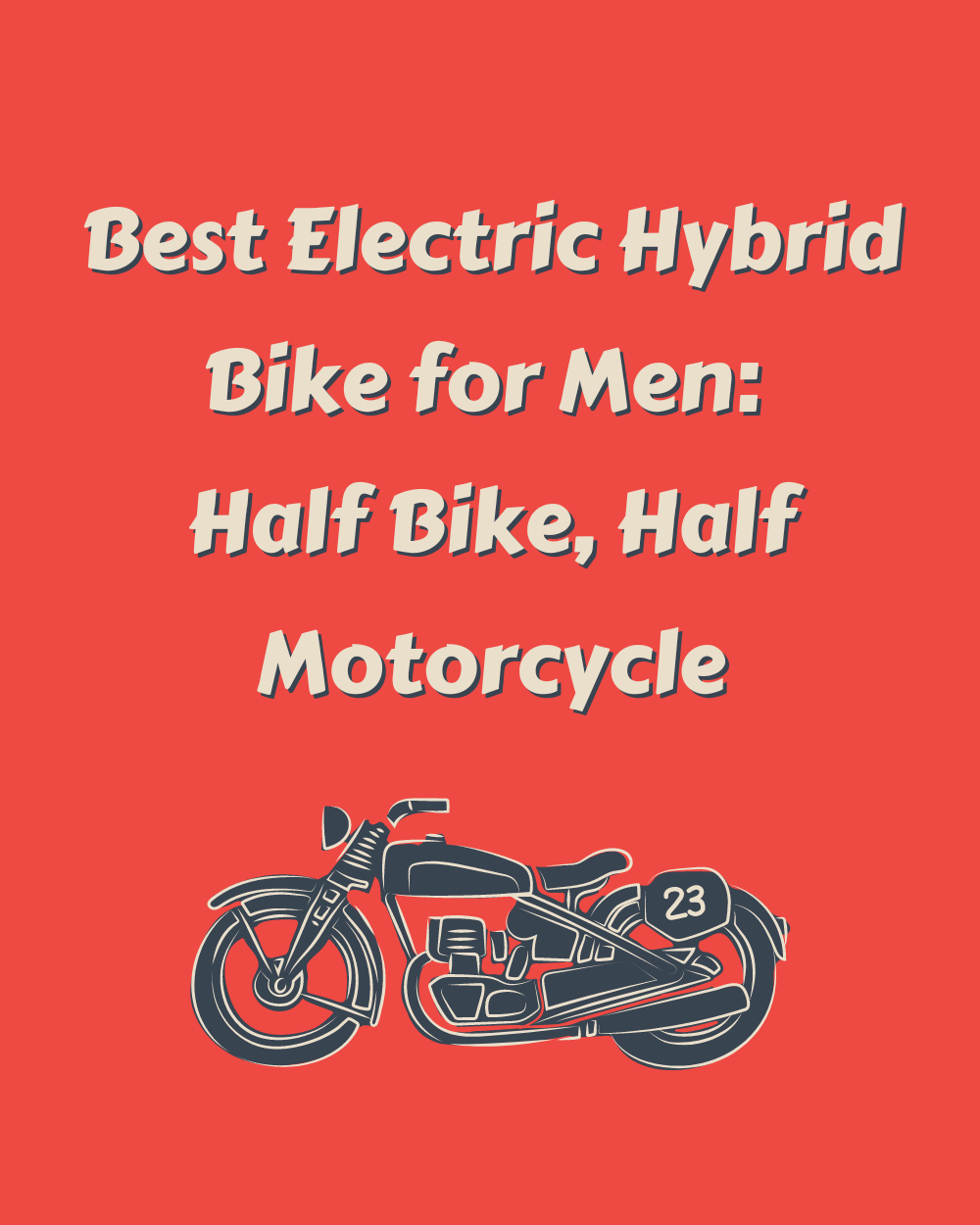 Best electric hybrid bike for men: Half bike, half motorcycle